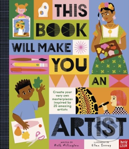 Kniha: This Book Will Make You An Artist (Ruth Millington). Nosy Crow, 2024 Kniha: This Book Will Make You An Artist (Ruth Millington). Nosy Crow, 2024