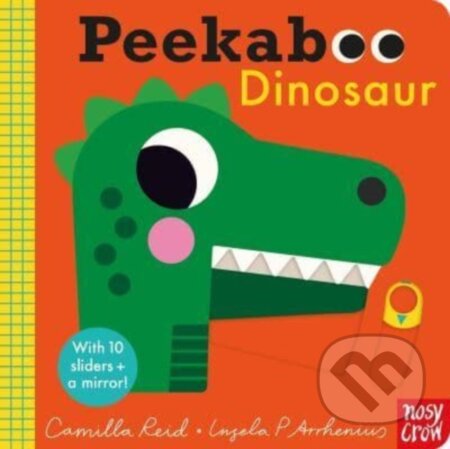 Kniha: Peekaboo Dinosaur (Camilla Reid). Nosy Crow, 2024 Kniha: Peekaboo Dinosaur (Camilla Reid). Nosy Crow, 2024