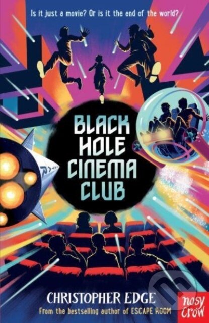 Kniha: Black Hole Cinema Club (Christopher Edge). Nosy Crow, 2024 Kniha: Black Hole Cinema Club (Christopher Edge). Nosy Crow, 2024