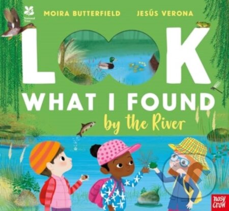 Kniha: National Trust: Look What I Found by the River (Moira Butterfield). Nosy Crow, 2024 Kniha: National Trust: Look What I Found by the River (Moira Butterfield). Nosy Crow, 2024