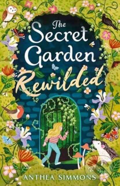 Kniha: The Secret Garden Rewilded (Anthea Simmons). Andersen, 2024 Kniha: The Secret Garden Rewilded (Anthea Simmons). Andersen, 2024
