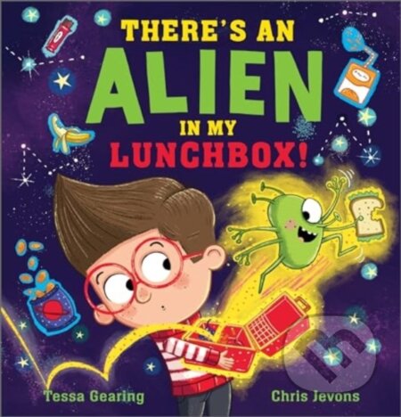 Kniha: There's an Alien in My Lunchbox! (Tessa Gearing). Andersen, 2024 Kniha: There's an Alien in My Lunchbox! (Tessa Gearing). Andersen, 2024