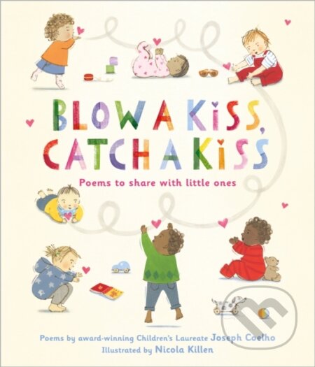 Kniha: Blow a Kiss, Catch a Kiss (Joseph Coelho). Andersen, 2023 Kniha: Blow a Kiss, Catch a Kiss (Joseph Coelho). Andersen, 2023