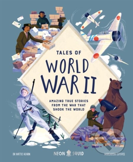 Kniha: Tales of World War II (Hattie Hearn a Neon Squid). Priddy Books, 2023 Kniha: Tales of World War II (Hattie Hearn a Neon Squid). Priddy Books, 2023