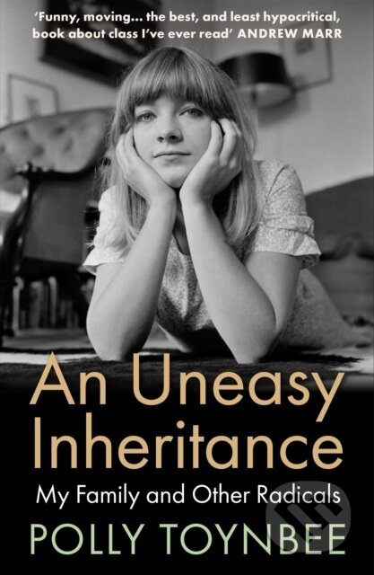 Kniha: An Uneasy Inheritance (Polly Toynbee). Atlantic Books, 2024 Kniha: An Uneasy Inheritance (Polly Toynbee). Atlantic Books, 2024