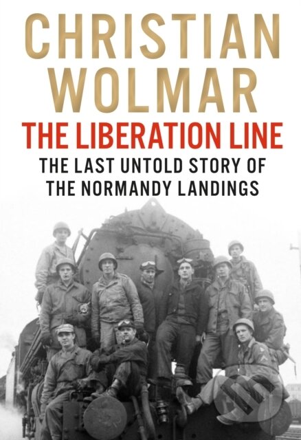 Kniha: The Liberation Line (Christian Wolmar). Atlantic Books, 2024 Kniha: The Liberation Line (Christian Wolmar). Atlantic Books, 2024
