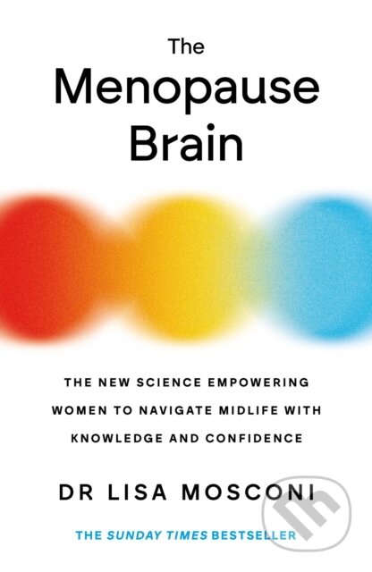 Kniha: The Menopause Brain (Dr. Lisa Mosconi). Atlantic Books, 2024 Kniha: The Menopause Brain (Dr. Lisa Mosconi). Atlantic Books, 2024