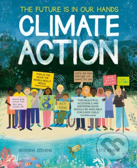 Kniha: Climate Action Future Is In Our Hands (Georgina Stevens). Little Tiger, 2024 Kniha: Climate Action Future Is In Our Hands (Georgina Stevens). Little Tiger, 2024