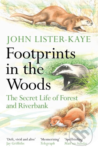 Kniha: Footprints in the Woods (Sir John Lister-Kaye). Canongate Books, 2024 Kniha: Footprints in the Woods (Sir John Lister-Kaye). Canongate Books, 2024