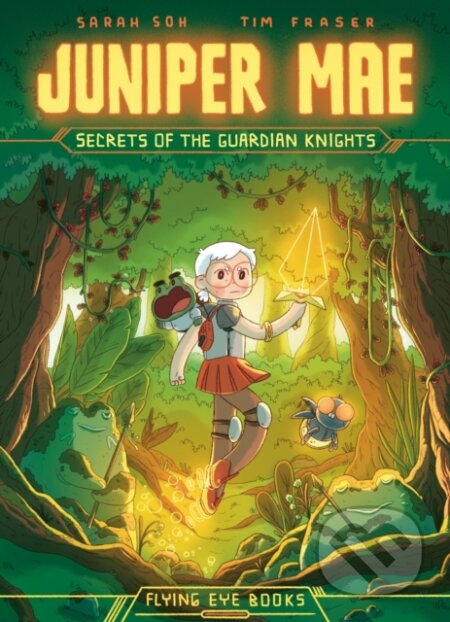Kniha: Juniper Mae: Secrets of the Guardian Knights (Sarah Soh). Flying Eye Books, 2024 Kniha: Juniper Mae: Secrets of the Guardian Knights (Sarah Soh). Flying Eye Books, 2024