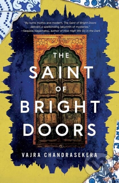 Kniha: Saint of Bright Doors (Vajra Chandrasekera). Solaris, 2024 Kniha: Saint of Bright Doors (Vajra Chandrasekera). Solaris, 2024
