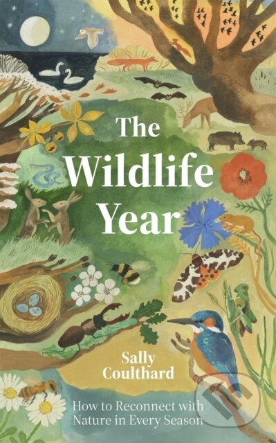 Kniha: The Wildlife Year (Sally Coulthard). Quadrille, 2024 Kniha: The Wildlife Year (Sally Coulthard). Quadrille, 2024