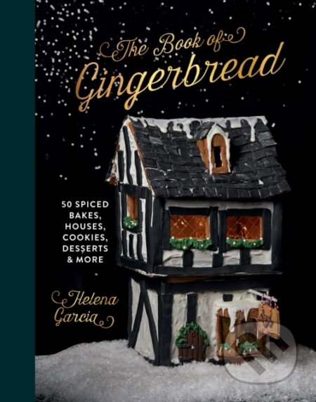 Kniha: The Book Of Gingerbread (Helena Garcia). Quadrille, 2023 Kniha: The Book Of Gingerbread (Helena Garcia). Quadrille, 2023