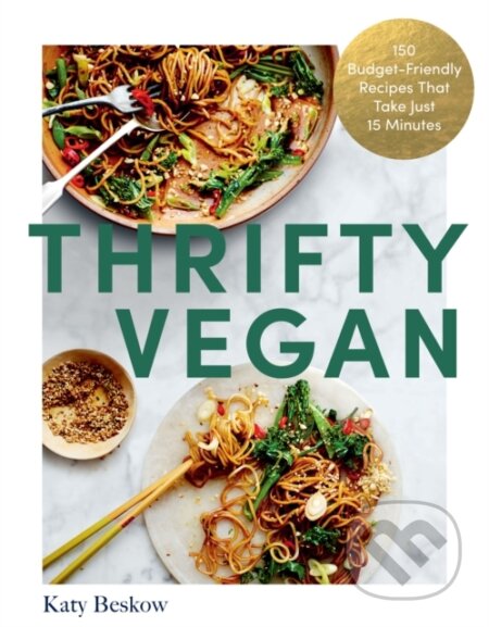Kniha: Thrifty Vegan (Katy Beskow). Quadrille, 2023 Kniha: Thrifty Vegan (Katy Beskow). Quadrille, 2023