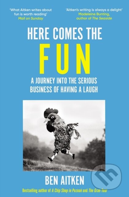 Kniha: Here Comes the Fun (Ben Aitken). Icon Books, 2024 Kniha: Here Comes the Fun (Ben Aitken). Icon Books, 2024
