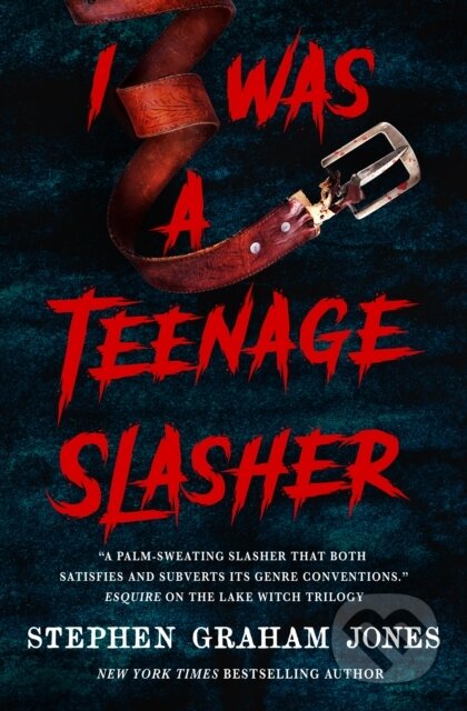 Kniha: I Was a Teenage Slasher (Stephen Graham Jones). Titan Books, 2024 Kniha: I Was a Teenage Slasher (Stephen Graham Jones). Titan Books, 2024