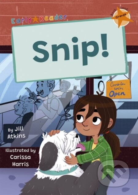 Kniha: Snip Orange Early Reader (Jill Atkins). Maverick Arts Publishing, 2024 Kniha: Snip Orange Early Reader (Jill Atkins). Maverick Arts Publishing, 2024