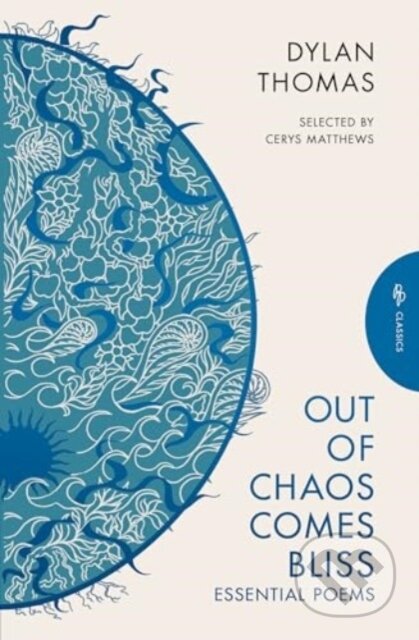 Kniha: Out of Chaos Comes Bliss (Dylan Thomas). Pushkin, 2024 Kniha: Out of Chaos Comes Bliss (Dylan Thomas). Pushkin, 2024