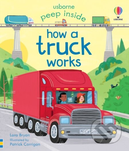 Kniha: Peep Inside How a Truck Works (Lara Bryan). Usborne, 2024 Kniha: Peep Inside How a Truck Works (Lara Bryan). Usborne, 2024
