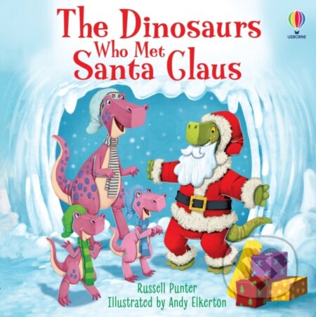 Kniha: The Dinosaurs who met Santa Claus (Russell Punter). Usborne, 2023 Kniha: The Dinosaurs who met Santa Claus (Russell Punter). Usborne, 2023