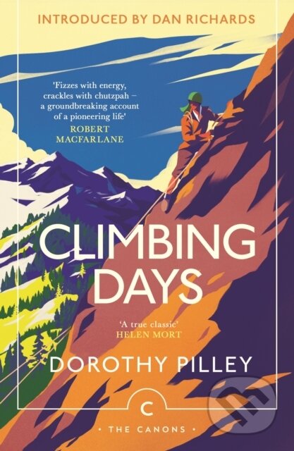 Kniha: Climbing Days (Dorothy Pilley). Canongate Books, 2024 Kniha: Climbing Days (Dorothy Pilley). Canongate Books, 2024