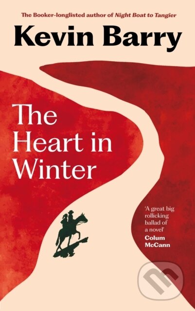 Kniha: The Heart in Winter (Kevin Barry). Canongate Books, 2024 Kniha: The Heart in Winter (Kevin Barry). Canongate Books, 2024
