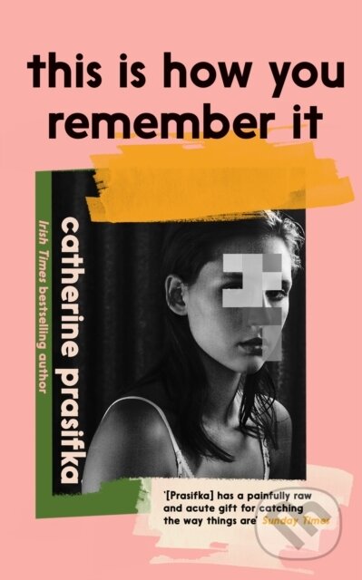 Kniha: This Is How You Remember It (Catherine Prasifka). Canongate Books, 2024 Kniha: This Is How You Remember It (Catherine Prasifka). Canongate Books, 2024