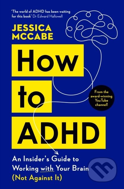 Kniha: How to ADHD (Jessica Mccabe). Souvenir Press, 2024 Kniha: How to ADHD (Jessica Mccabe). Souvenir Press, 2024