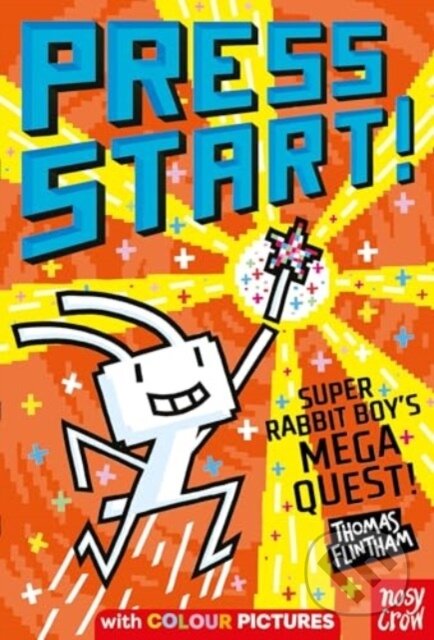 Kniha: Press Start! Super Rabbit Boy's Mega Quest! (Thomas Flintham). Nosy Crow, 2024 Kniha: Press Start! Super Rabbit Boy's Mega Quest! (Thomas Flintham). Nosy Crow, 2024