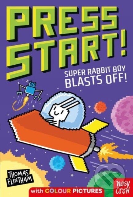 Kniha: Press Start! Super Rabbit Boy Blasts Off! (Thomas Flintham). Nosy Crow, 2024 Kniha: Press Start! Super Rabbit Boy Blasts Off! (Thomas Flintham). Nosy Crow, 2024