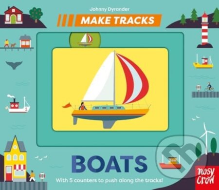 Kniha: Make Tracks: Boats (Johnny (I) Dyrander). Nosy Crow, 2024 Kniha: Make Tracks: Boats (Johnny (I) Dyrander). Nosy Crow, 2024