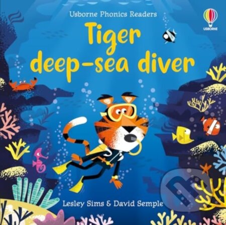 Kniha: Pho Daring Tiger Deep Sea Diver (Lesley Sims). Usborne, 2024 Kniha: Pho Daring Tiger Deep Sea Diver (Lesley Sims). Usborne, 2024