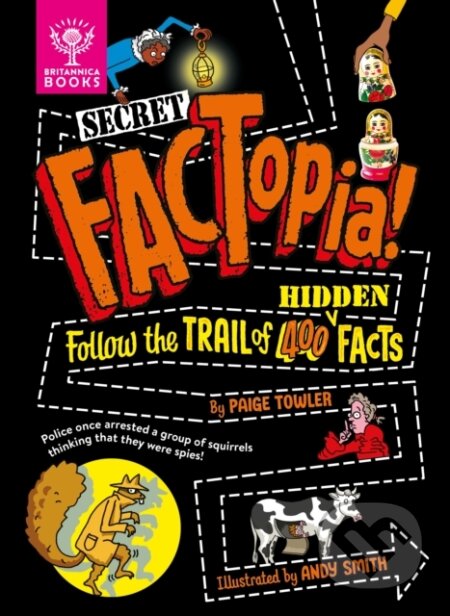 Kniha: Secret FACTopia! (Paige Towler). , 2024 Kniha: Secret FACTopia! (Paige Towler). , 2024