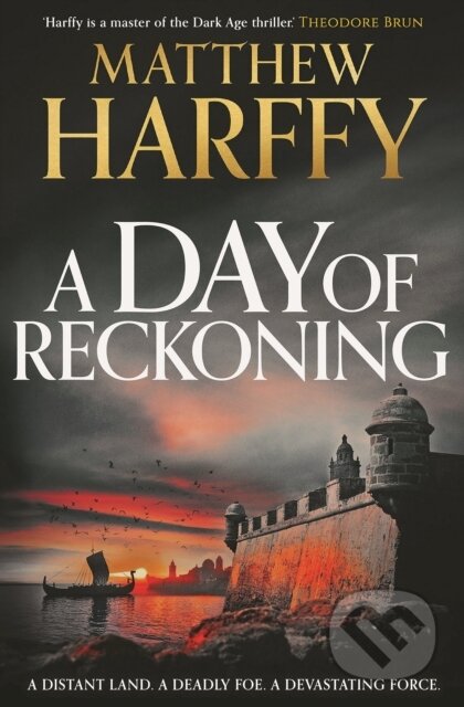 Kniha: A Day of Reckoning (Matthew Harffy). Head of Zeus, 2024 Kniha: A Day of Reckoning (Matthew Harffy). Head of Zeus, 2024