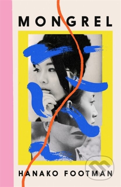 Kniha: Mongrel (Hanako Footman). Footnote Press Ltd, 2024 Kniha: Mongrel (Hanako Footman). Footnote Press Ltd, 2024