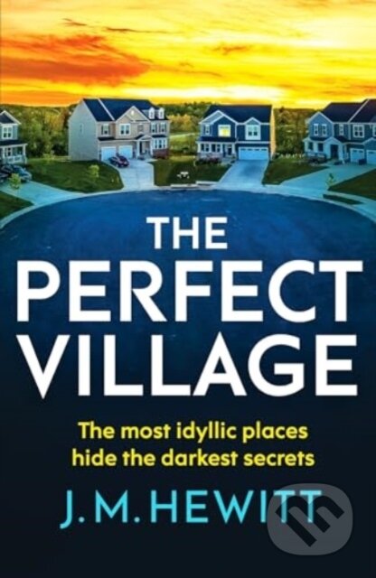 Kniha: The Perfect Village (J.M. Hewitt). Canelo, 2024 Kniha: The Perfect Village (J.M. Hewitt). Canelo, 2024