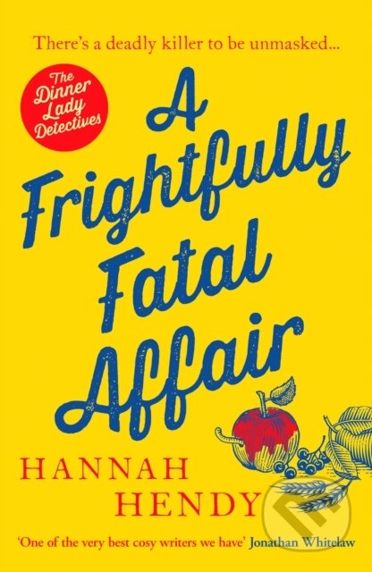 Kniha: A Frightfully Fatal Affair (Hannah Hendy). Canelo, 2023 Kniha: A Frightfully Fatal Affair (Hannah Hendy). Canelo, 2023