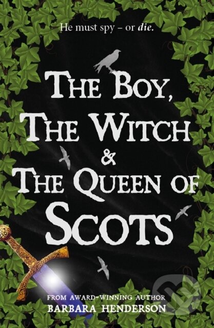 Kniha: The Boy, the Witch & The Queen of Scots (Barbara Henderson). Luath Press, 2024 Kniha: The Boy, the Witch & The Queen of Scots (Barbara Henderson). Luath Press, 2024