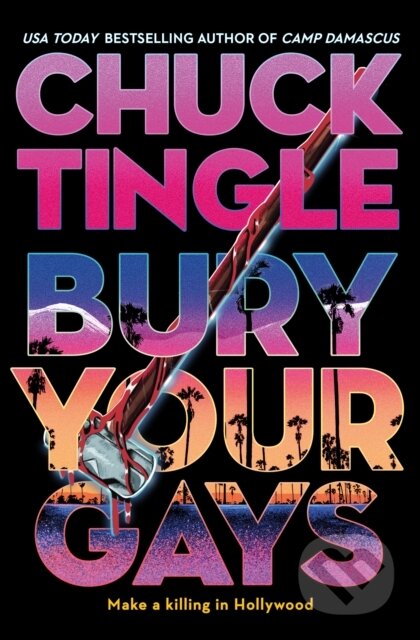 Kniha: Bury Your Gays (Chuck Tingle). Titan Books, 2024 Kniha: Bury Your Gays (Chuck Tingle). Titan Books, 2024