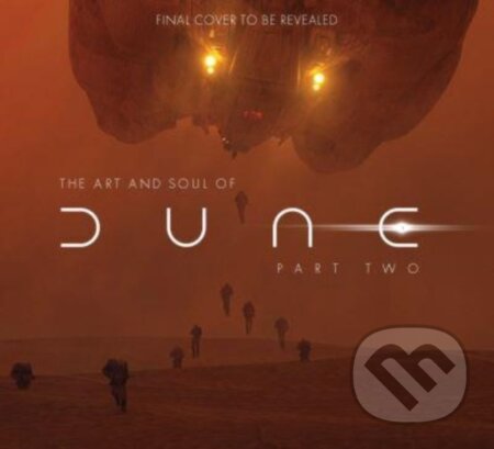 Kniha: The Art and Soul of Dune: Part Two (Tanya Lapointe). Titan Books, 2024 Kniha: The Art and Soul of Dune: Part Two (Tanya Lapointe). Titan Books, 2024
