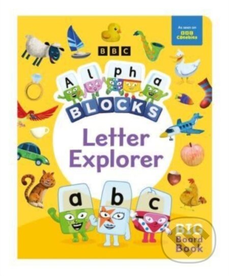 Kniha: Alphablocks Letter Explorer: A Big Board Book (Alphablocks a Sweet Cherry Publishing). Sweet Cherry, 2024 Kniha: Alphablocks Letter Explorer: A Big Board Book (Alphablocks a Sweet Cherry Publishing). Sweet Cherry, 2024