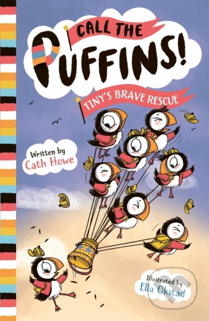 Kniha: Call the Puffins: Tiny's Brave Rescue (Cath Howe). Welbeck, 2023 Kniha: Call the Puffins: Tiny's Brave Rescue (Cath Howe). Welbeck, 2023