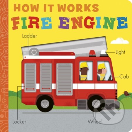 Kniha: How it Works: Fire Engine (Molly Littleboy). Little Tiger, 2024 Kniha: How it Works: Fire Engine (Molly Littleboy). Little Tiger, 2024