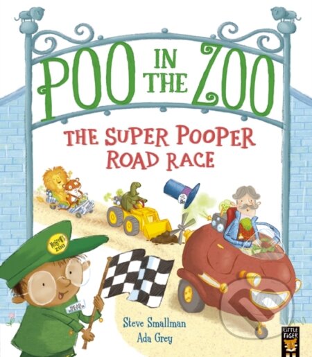 Kniha: Poo in the Zoo: The Super Pooper Road Race (Steve Smallman). Little Tiger, 2024 Kniha: Poo in the Zoo: The Super Pooper Road Race (Steve Smallman). Little Tiger, 2024