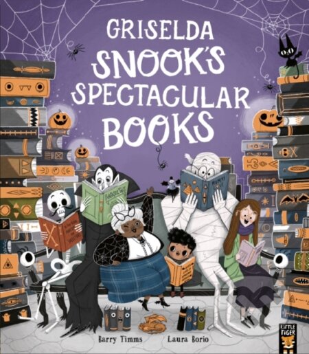 Kniha: Griselda Snook’s Spectacular Books (Barry Timms). Little Tiger, 2024 Kniha: Griselda Snook’s Spectacular Books (Barry Timms). Little Tiger, 2024