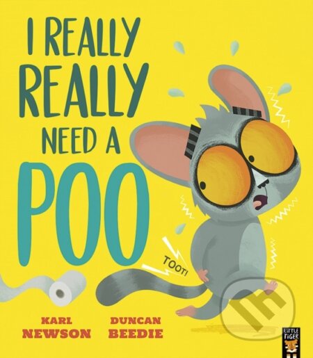 Kniha: I Really, Really Need a Poo (Karl Newson). Little Tiger, 2024 Kniha: I Really, Really Need a Poo (Karl Newson). Little Tiger, 2024