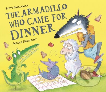 Kniha: The Armadillo Who Came for Dinner (Steve Smallman). Little Tiger, 2024 Kniha: The Armadillo Who Came for Dinner (Steve Smallman). Little Tiger, 2024