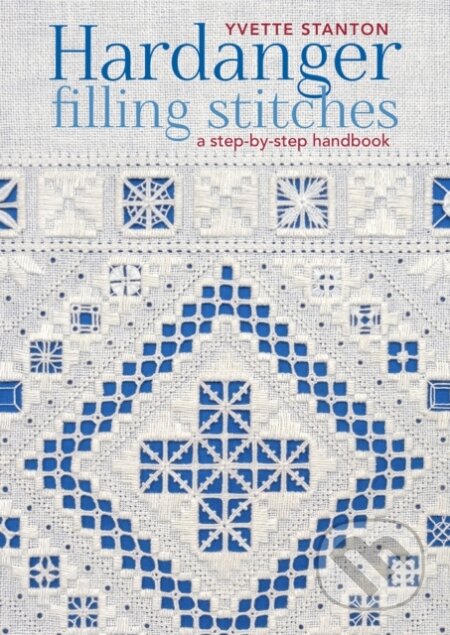 Kniha: Hardanger Filling Stitches (Yvette Stanton). Search Press, 2024 Kniha: Hardanger Filling Stitches (Yvette Stanton). Search Press, 2024