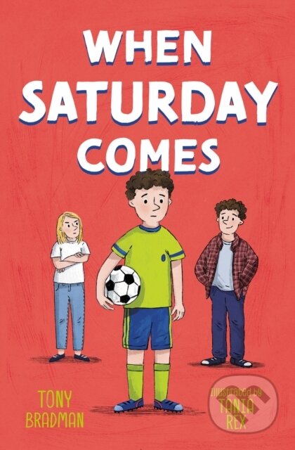 Kniha: When Saturday Comes (Tony Bradman). Barrington, 2024 Kniha: When Saturday Comes (Tony Bradman). Barrington, 2024