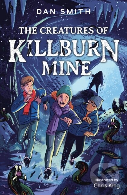 Kniha: The Creatures of Killburn Mine (Dan Smith). Barrington, 2024 Kniha: The Creatures of Killburn Mine (Dan Smith). Barrington, 2024